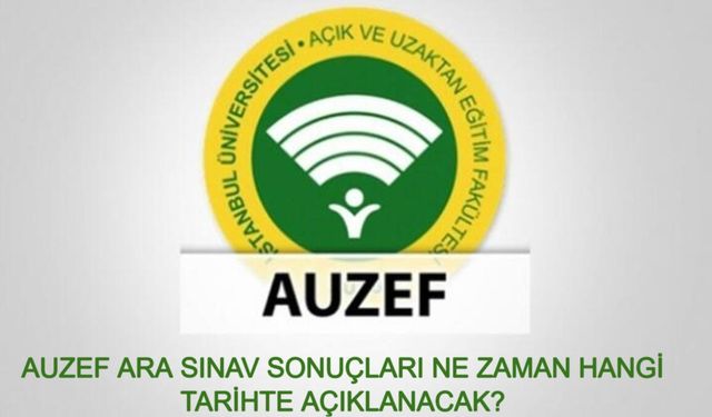 AUZEF sınav sonuçları ne zaman ve hangi tarihte açıklanacak?