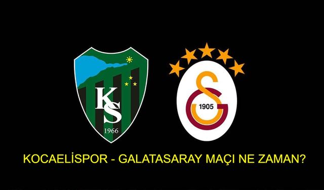 KOCAELİSPOR - GALATASARAY MAÇI NE ZAMAN? Kocaelispor - Galatasaray maçı saat kaçta, hangi kanalda, şifresiz mi?